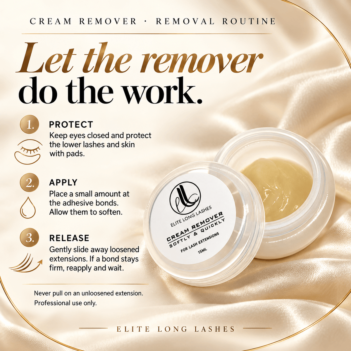 Cream Remover guide: protect lower lashes, apply at adhesive bonds, allow bonds to soften and gently release loosened extensions.