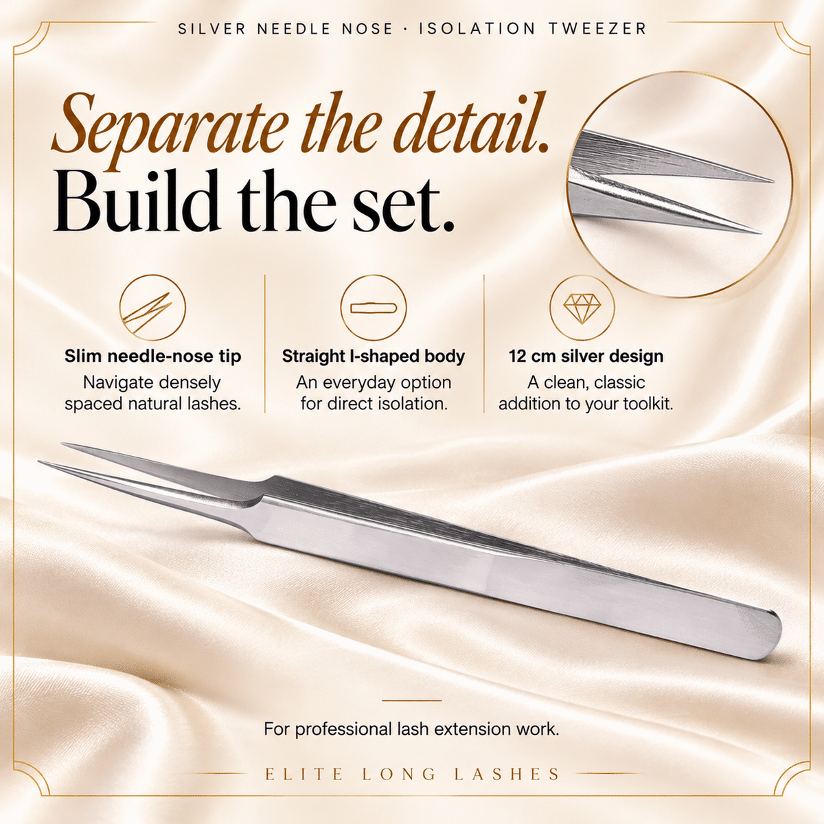 Silver Needle Nose I-Shape Isolation Lash Tweezer benefits graphic showing its I-shape profile, 12 cm length and silver finish.