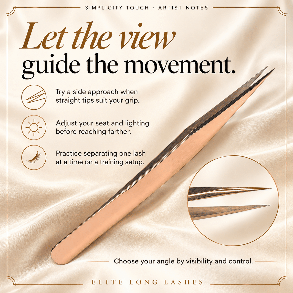 Simplicity Touch Rose Gold I-Shape Isolation Lash Tweezer artist tips for side approach, lighting and isolation practice.